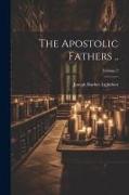 The Apostolic Fathers .., Volume 2