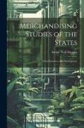 Merchandising Studies of the States, Their Resources and Development