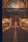 Los cachorros: Comedia en tres actos, en prosa