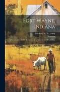 Fort Wayne, Indiana: A Presentation of her Resources, Achievements and Possibilities