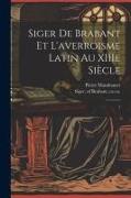 Siger de Brabant et l'averroisme latin au XIIIe siècle: 1