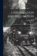 Unionization and Regulation: The Division of Rents in The Trucking Industry