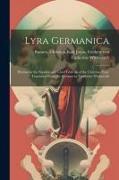 Lyra Germanica: Hymns for the Sundays and Chief Festivals of the Christian Year. Translated From the German by Catherine Winkworth