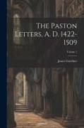 The Paston Letters, A. D. 1422-1509, Volume 1