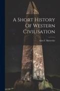 A Short History Of Western Civilisation