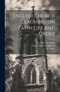 English Church Teaching on Faith Life and Order