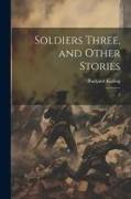Soldiers Three, and Other Stories: 2