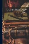 Old Miscellany Days: A Selection of Stories From "Bentleys Miscellany"