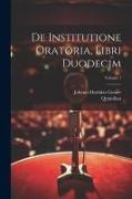De institutione oratoria, libri duodecim, Volume 1