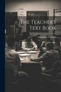 The Teacher's Text Book