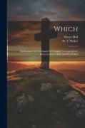 Which: Spiritualism Or Christianity!: A Friendly Correspondence Between Moses Hull And W.f. Parker