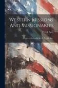 Western Missions And Missionaries: A Series Of Letters By Rev. P. P. J. De Smet