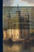 Report Of The Poor Law Commissioners ... On The Continuance Of The Poor Law Commission, And On Some Further Amendments Of The Laws Relating To The Rel