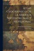 Atlas Geographico De La America Septentrional Y Meridional