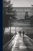 School And Home Education, Volume 34