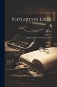 Plutarch's Lives, 6: Translated From The Original Greek