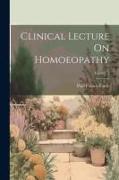 Clinical Lecture On Homoeopathy, Volume 1