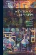 A System Of Chemistry: In Four Volumes, Volume 2
