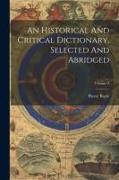 An Historical And Critical Dictionary, Selected And Abridged, Volume 3