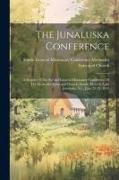 The Junaluska Conference: A Report Of The Second General Missionary Conference Of The Methodist Episcopal Church, South: Held At Lake Junaluska