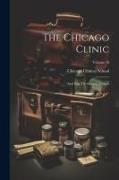 The Chicago Clinic: And Pan-therapeutic Journal, Volume 18