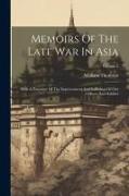 Memoirs Of The Late War In Asia: With A Narrative Of The Imprisonment And Sufferings Of Our Officers And Soldiers, Volume 2