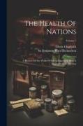 The Health Of Nations: A Review Of The Works Of Edwin Chadwick. With A Biographical Dissertation, Volume 1
