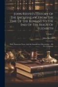 John Reeves's History Of The English Law, From The Time Of The Romans To The End Of The Reign Of Elizabeth: With Numerous Notes, And An Introductory D