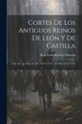 Cortes De Los Antiguos Reinos De León Y De Castilla: De 1351 A 1405.- T.3: De 1407 A 1473 .- T.4: De 1476 A 1537