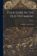 Folk-lore In The Old Testament, Volume 3