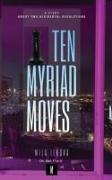 Ten Myriad Moves