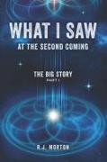 What I Saw At The Second Coming: The Big Story