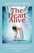 The Heart Alive: A Practice of Moving from the Sex Center to the Heart Center