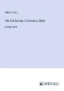 The Evil Genius, A Domestic Story
