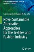 Novel Sustainable Alternative Approaches for the Textiles and Fashion Industry
