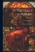 The Tract Magazine, Or, Christian Miscellany, Volume I