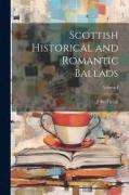 Scottish Historical and Romantic Ballads, Volume I