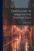 Travelling in Spain in the Present Day