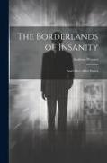 The Borderlands of Insanity: And Other Allied Papers