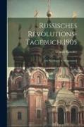 Russisches Revolutions-Tagebuch 1905: Ein Werdegang in Telegrammen