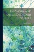 Insomnia, and Other Disorders of Sleep