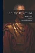 Eclogæ Latinæ: A First Latin Reading Book