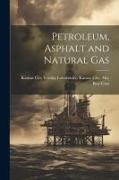 Petroleum, Asphalt and Natural Gas