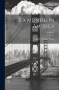 Six Months in America, Volume I