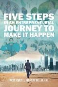 Five Steps in an Entrepreneurial Journey to Make It Happen