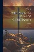 The Fundamental Ideas of Christianity, Volume II