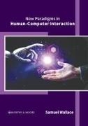 New Paradigms in Human-Computer Interaction