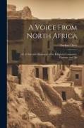 A Voice From North Africa, Or, A Narrative Illustrative of the Religious Ceremonies, Customs, and Ma