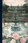 The Spinning Woman of the Sky: Poems