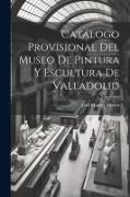 Catálogo Provisional del Museo de Pintura y Escultura de Valladolid